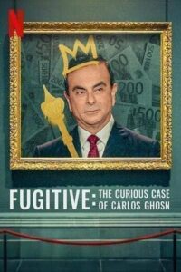 The Curious Case of Carlos Ghosn (2022) หนี คดีคาร์ลอส กอส์น