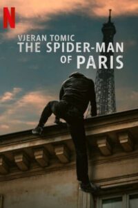 Vjeran Tomic The Spider-Man of Paris (2023) เวรัน โทมิช สไปเดอร์แมน แห่งปารีส