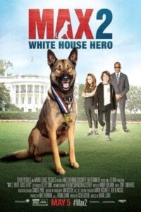Max 2 White House Hero (2017) แม๊กซ์ ภาค 2 เพื่อนรักสี่ขา ฮีโร่แห่งทำเนียบขาว