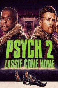 Psych 2 Lassie Come Home (2020) ไซค์ แก๊งสืบจิตป่วน ภาค 2 พาลูกพี่กลับบ้าน