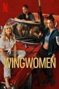 Wingwomen (2023) ร่วมด้วยช่วยกัน ปล้น