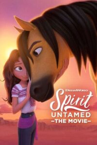Spirit Untamed (2021) สปิริต ม้าพยศหัวใจแกร่ง