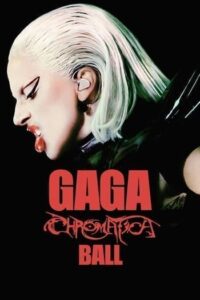 Gaga Chromatica Ball (2024) เลดี้ กาก้า โครมาติกา บอล คอนเสิร์ต สเปเชียล
