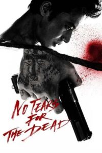 กระสุนเพื่อฆ่าน้ำตาเพื่อเธอ (2014) No Tears for the Dead