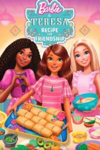 บาร์บี้กับเทรีซ่า สูตรสำหรับมิตรภาพ (2025) Barbie and Teresa Recipe for Friendship
